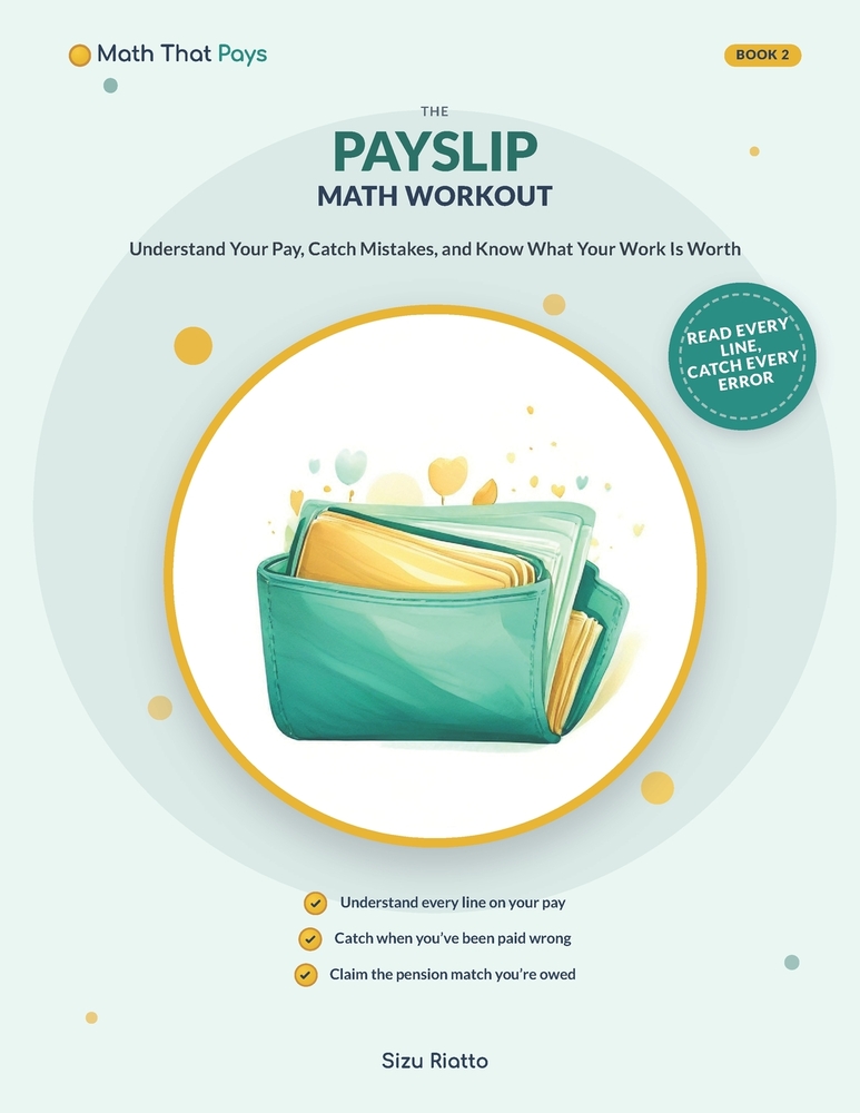 The Payslip Math Workout: Understand Your Pay, Catch Mistakes, and Know What Your Work Is Worth cover