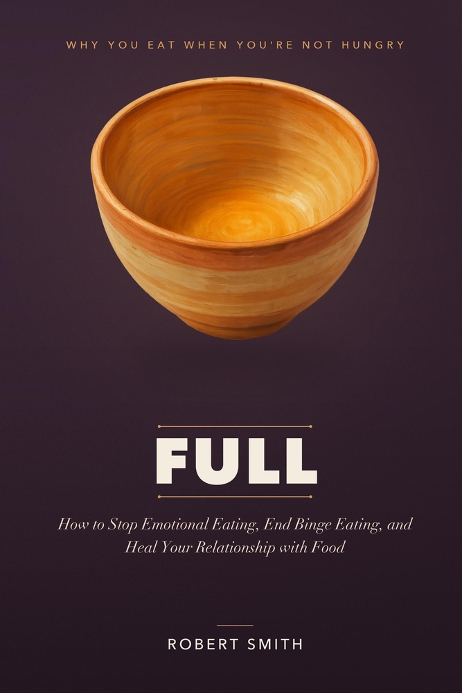 Full: How to Stop Emotional Eating, End Binge Eating, and Heal Your Relationship with Food cover