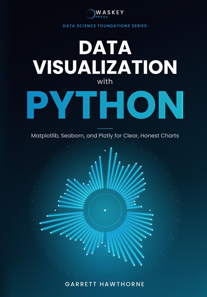 Data Visualization with Python: Matplotlib, Seaborn, and Plotly for Clear, Honest Charts cover