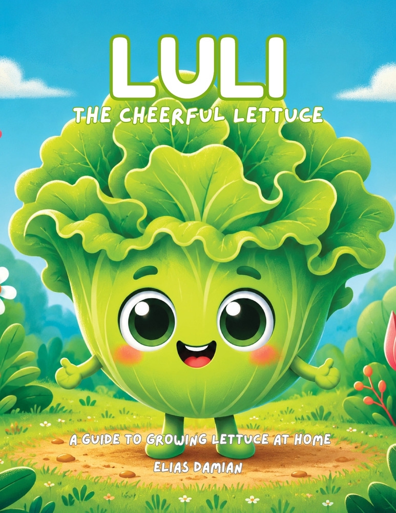 Luli, the cheerful lettuce: A guide to growing lettuce at home cover