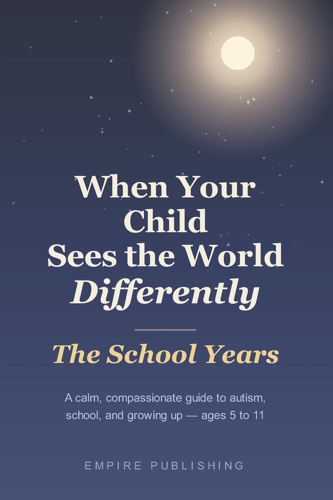 When Your Child Sees the World Differently: The School Years - A Calm, Compassionate Guide to Autism, School, and Growing Up (Ages 5 to 11) cover