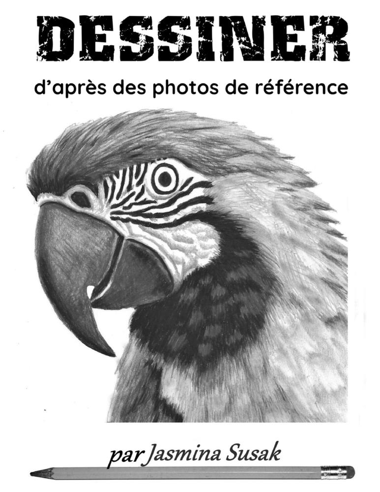 Dessiner d'après des photos de référence: Tutoriels de dessin réaliste au crayon étape par étape pour débutants: apprenez l'ombrage, les fondus, les v cover