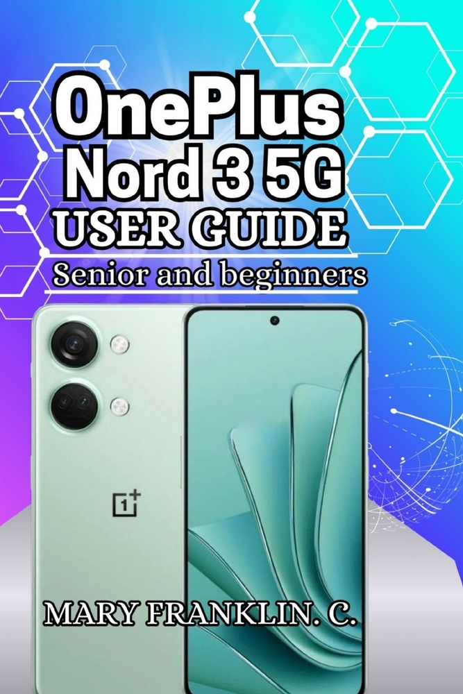 OnePlus Nord 3 5G User Guide: Performance Optimization, Camera Mastery, and Software Secrets cover