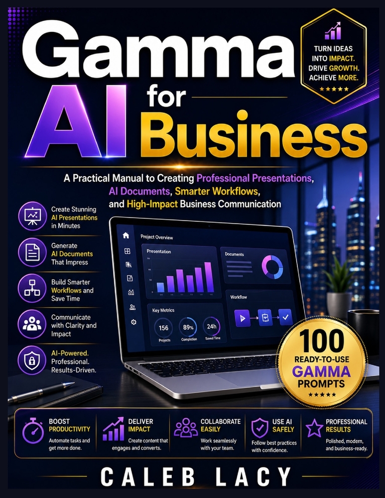 Gamma AI for Business: A Practical Manual to Creating Professional Presentations, AI Documents, Smarter Workflows, and High-Impact Business Communicat cover