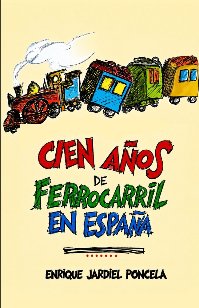 Cien años de ferrocarril en España cover