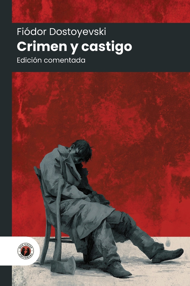Crimen y castigo: Edición comentada, con prólogo y biografía del autor (Nueva traducción) cover