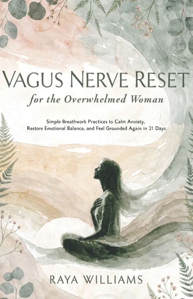 Vagus Nerve Reset for the Overwhelmed Woman: Simple Breathwork Practices to Calm Anxiety, Restore Emotional Balance, and Feel Grounded Again in 21 Day cover