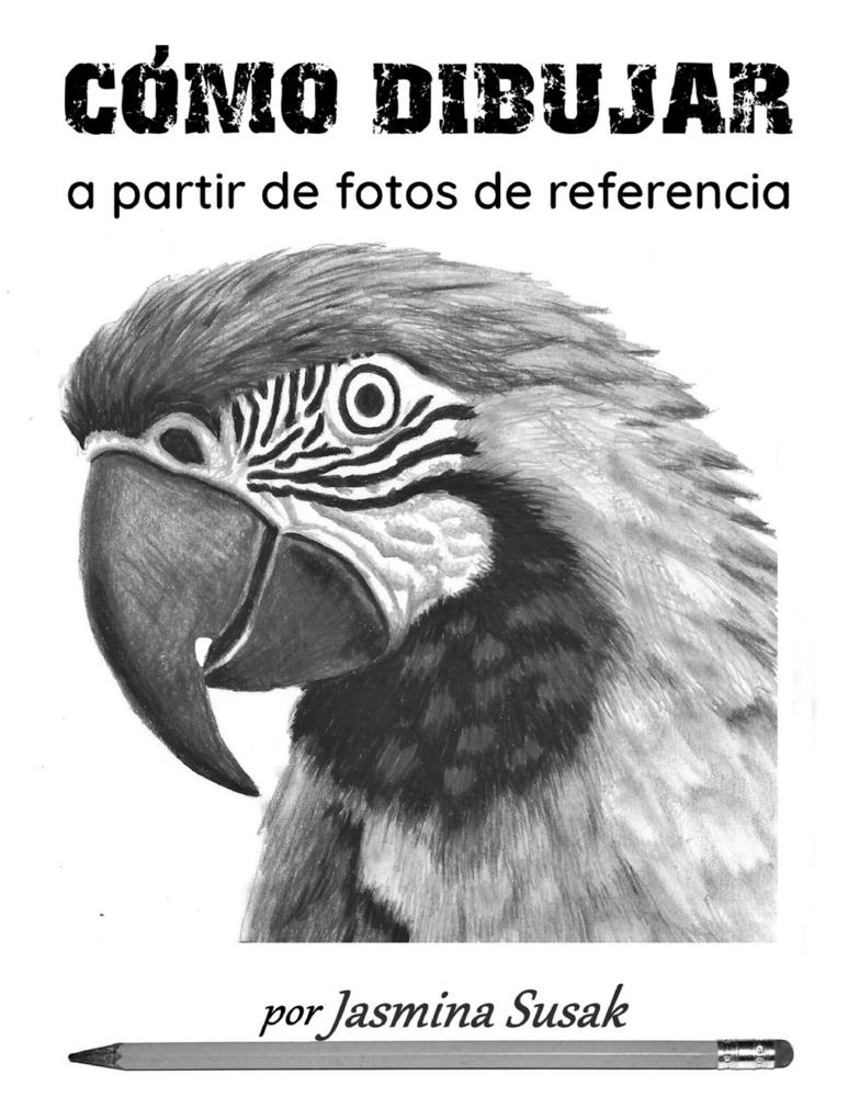 Cómo dibujar a partir de fotos de referencia: Tutoriales de dibujo realista a lápiz paso a paso para principiantes: aprende sombreado, difuminado, val cover