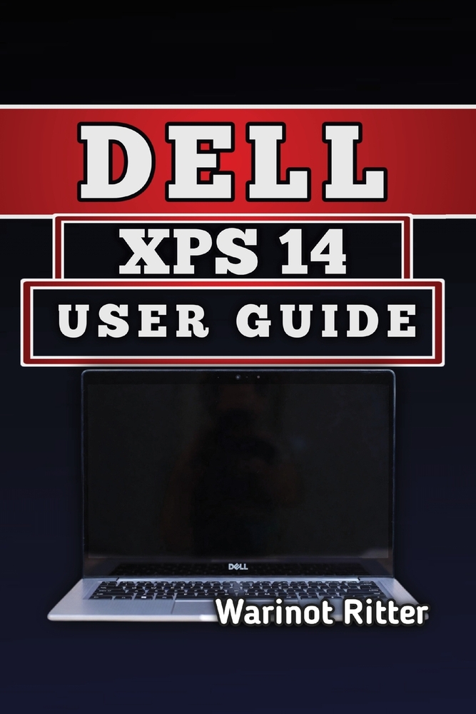 Dell XPS 14 User Guide: Master Setup, Optimization, and Troubleshooting cover