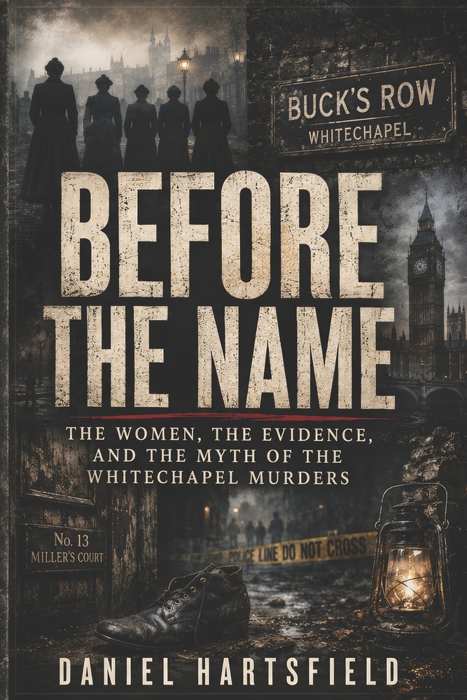 Before the Name: The Women, the Evidence, and the Myth of the Whitechapel Murders cover