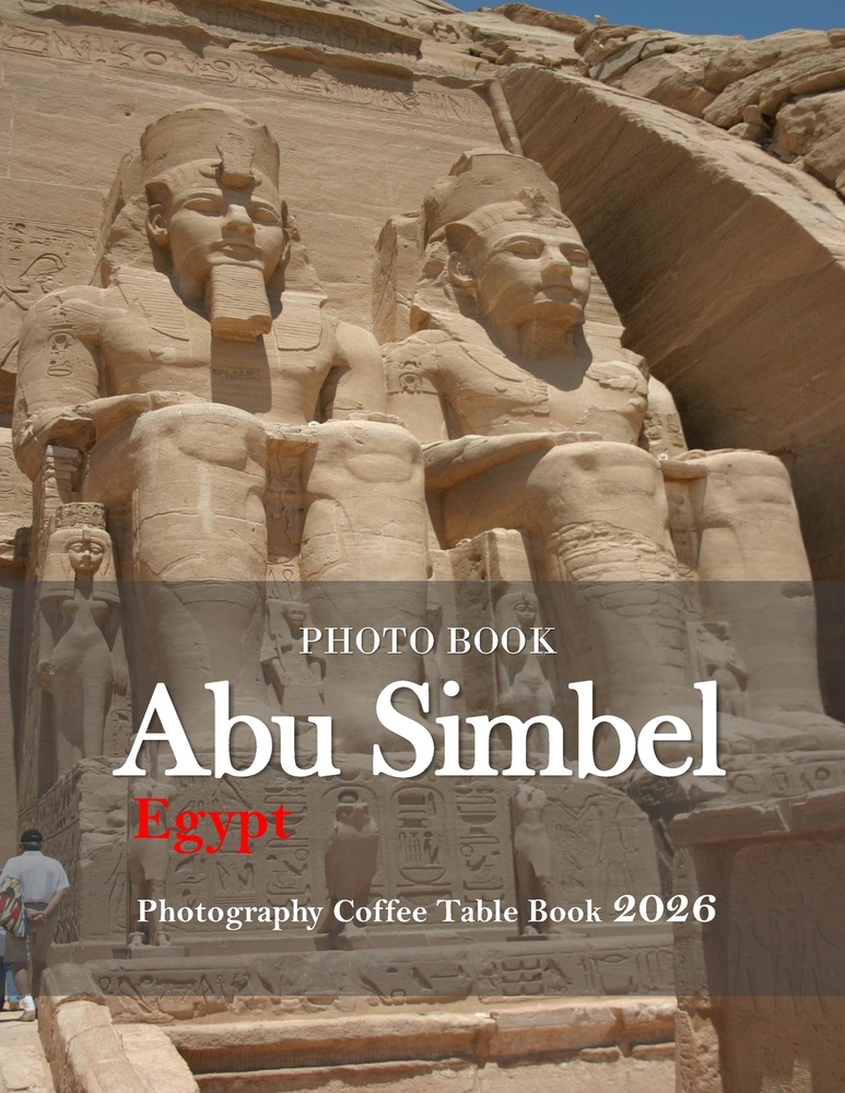 Abu Simbel: Cool Pictures That Create an Idea for You About an Amazing Area, Buildings style, Cultural Religious ... All Travels, Hiking and Pictures cover