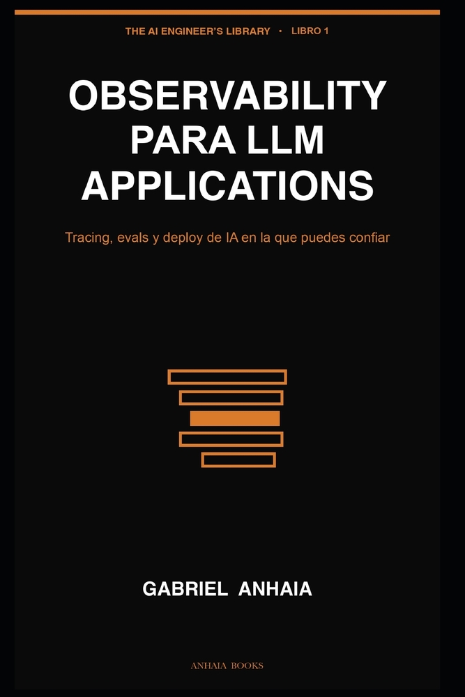 Observability para LLM Applications: Tracing, evals y deploy de IA en la que puedes confiar cover