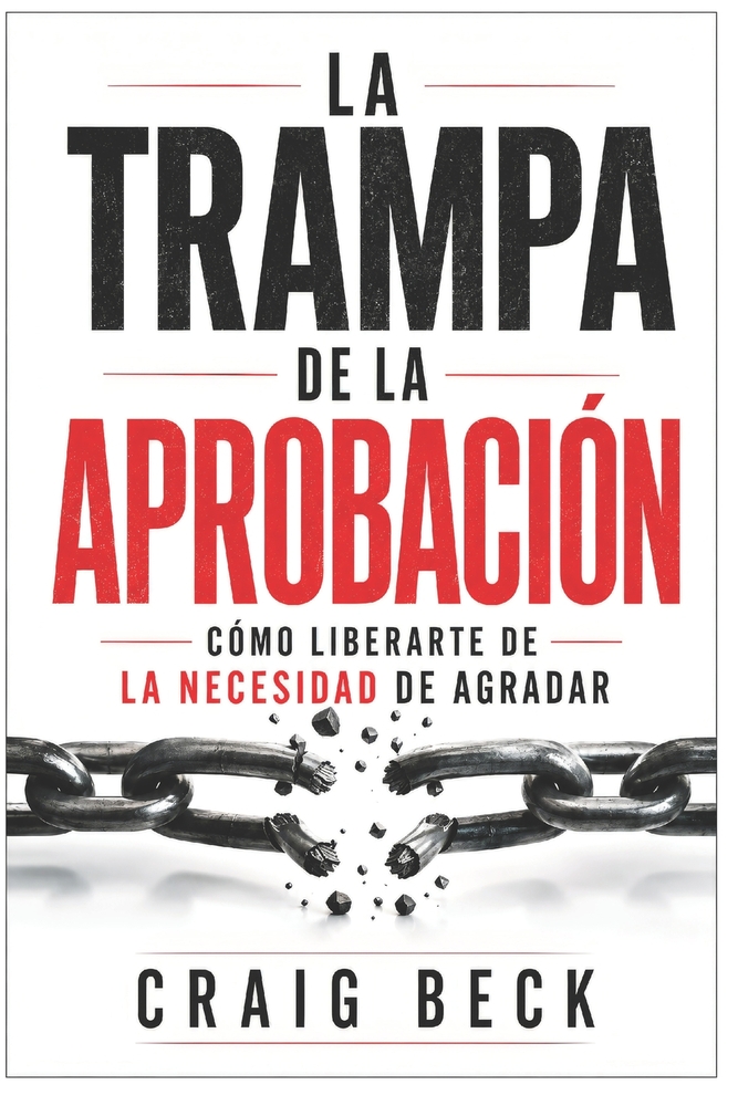 La trampa de la aprobación: cómo liberarte de la necesidad de agradar cover