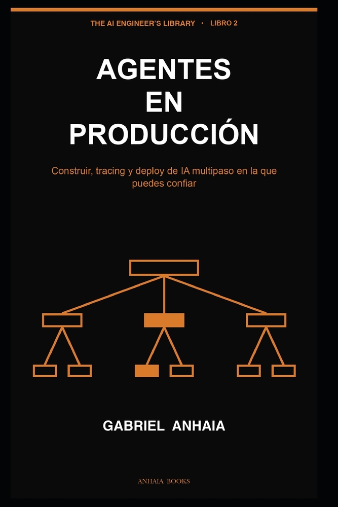 Agentes en Producción: Construir, tracing y deploy de IA multipaso en la que puedes confiar cover