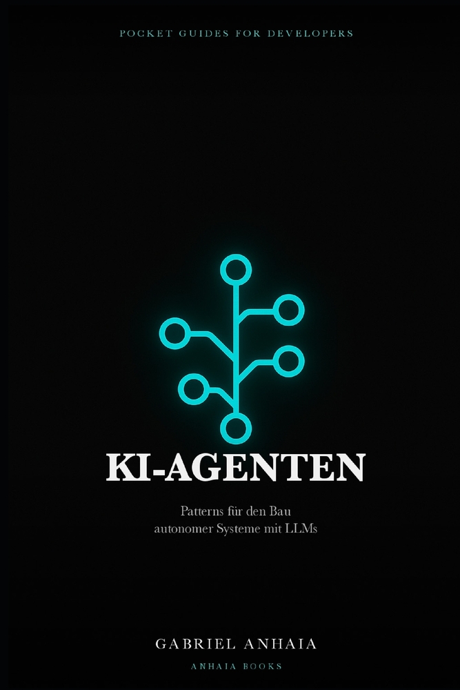 KI-Agenten - Das Pocket-Handbuch: Patterns für den Bau autonomer Systeme mit LLMs cover