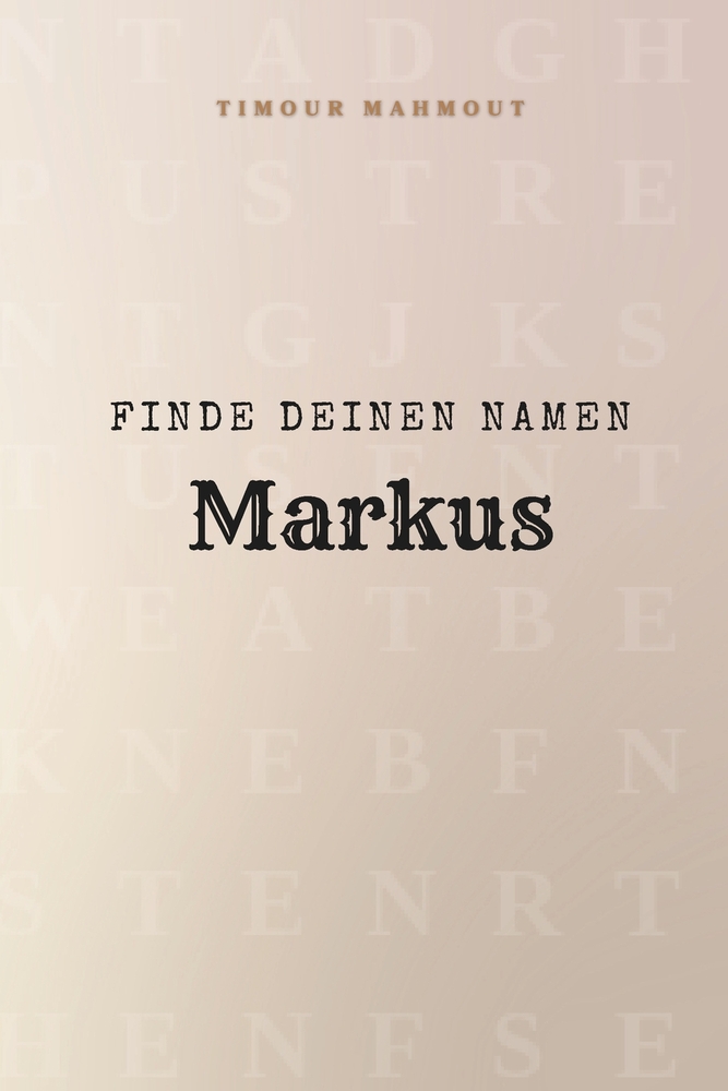 Finde Deinen Namen Markus: Ein Rätselbuch der besonderen Art - dein Name ist der Schlüssel cover