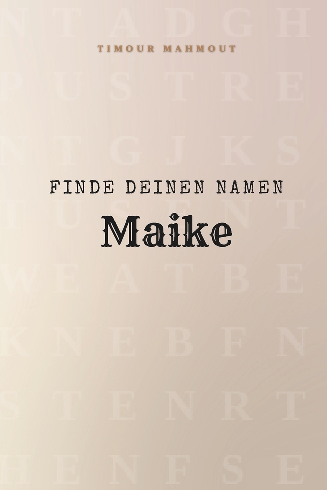 Finde Deinen Namen Maike: Ein Rätselbuch der besonderen Art - dein Name ist der Schlüssel cover