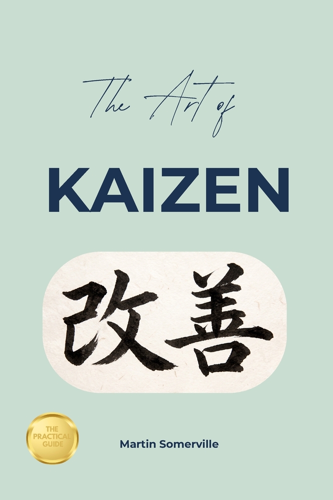 The Art of Kaizen: The Practical Guide. cover