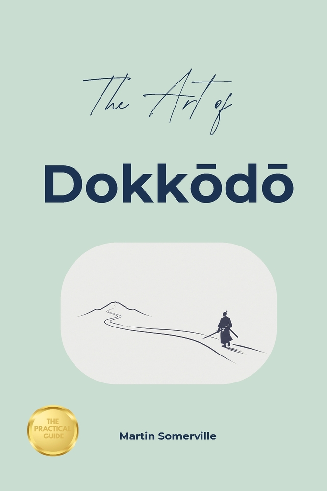 The Art of Dokkodo: The Practical Guide. cover