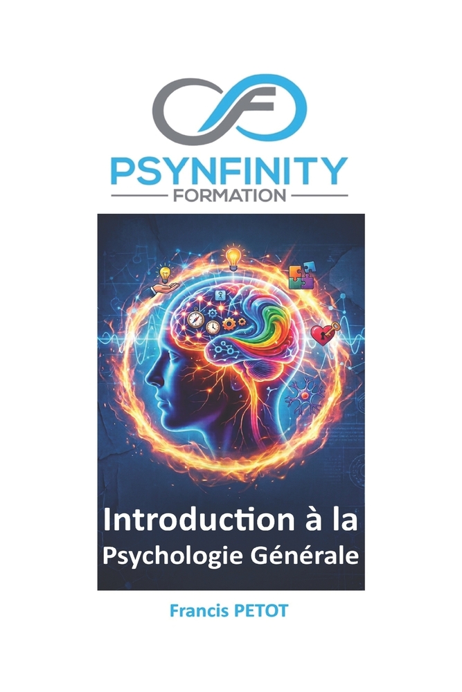 Introduction à la psychologie générale: Neurosciences, psychologie cognitive, structures cliniques et ergonomie de l'activité cover