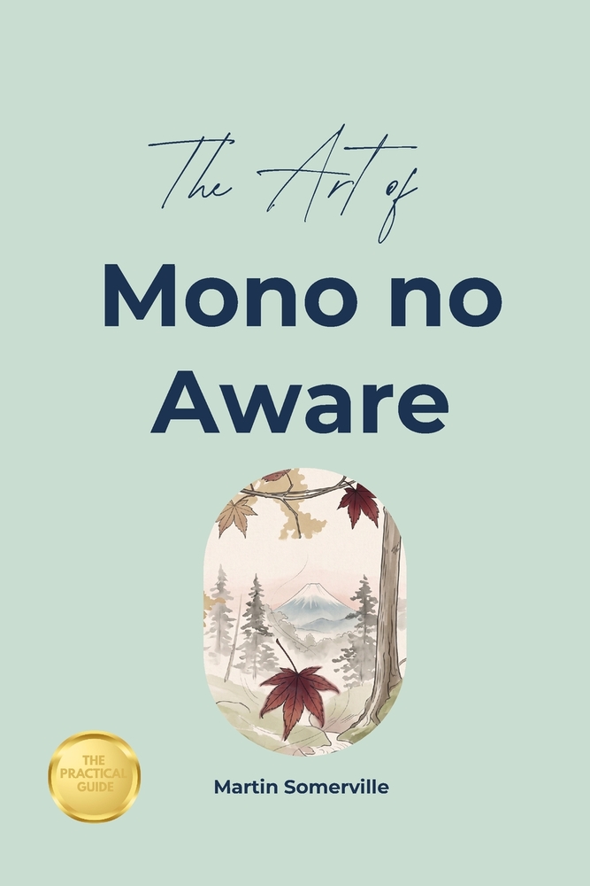 The Art of Mono no Aware: The Practical Guide. cover