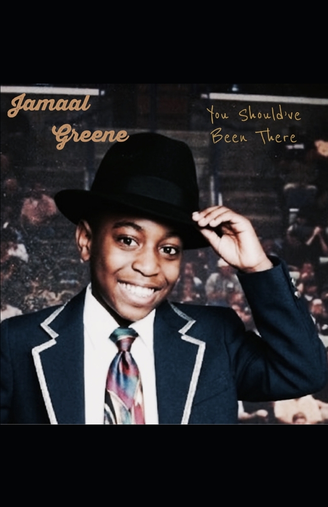 Jamaal Greene: You Should've Been There cover
