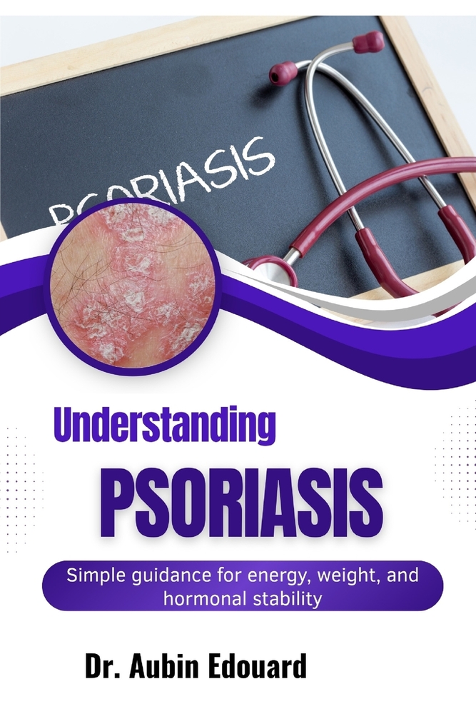 Understanding Psoriasis: Manage skin flare-ups through inflammation-reducing lifestyle habits cover
