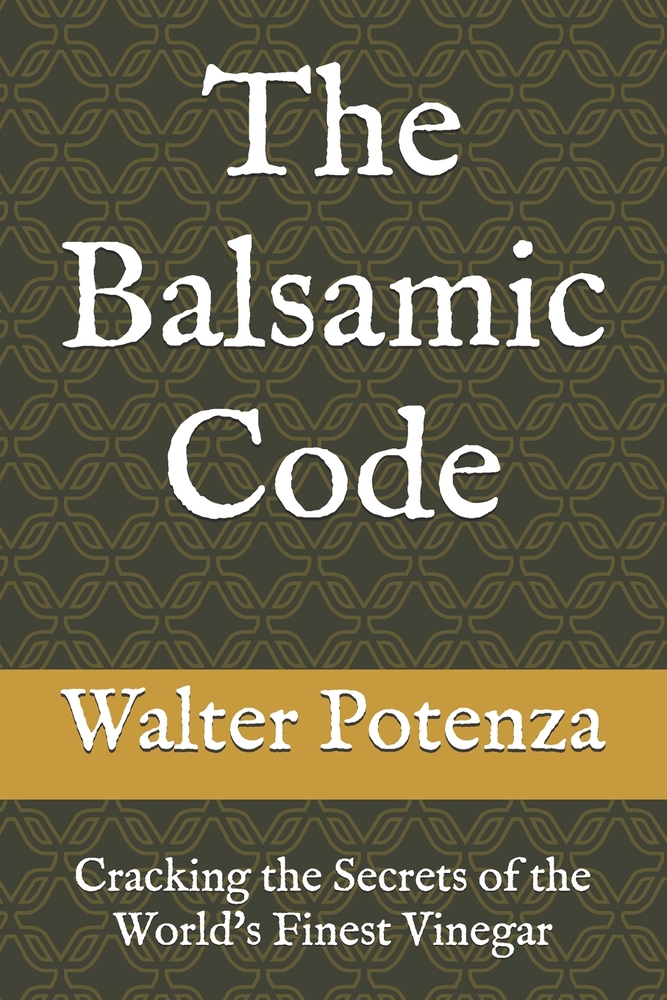 The Balsamic Code: Cracking the Secrets of the World's Finest Vinegar cover
