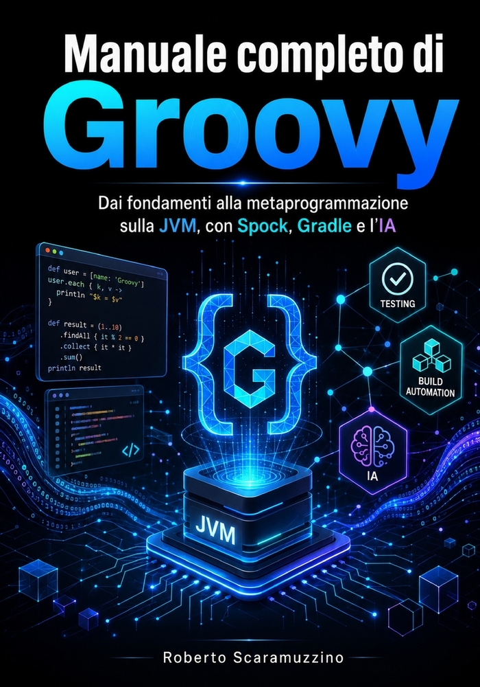 Manuale completo di Groovy: Dai fondamenti alla metaprogrammazione sulla JVM, con Spock, Gradle e l'IA cover