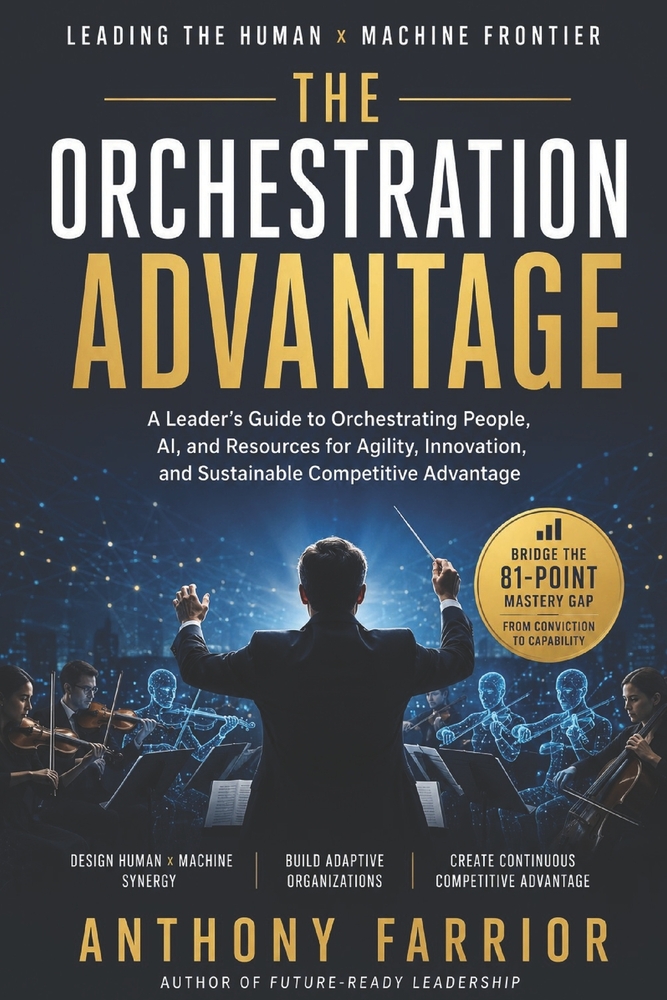The Orchestration Advantage: Leading the Human x Machine Frontier: A Leadership Playbook for the Age of Agentic AI cover