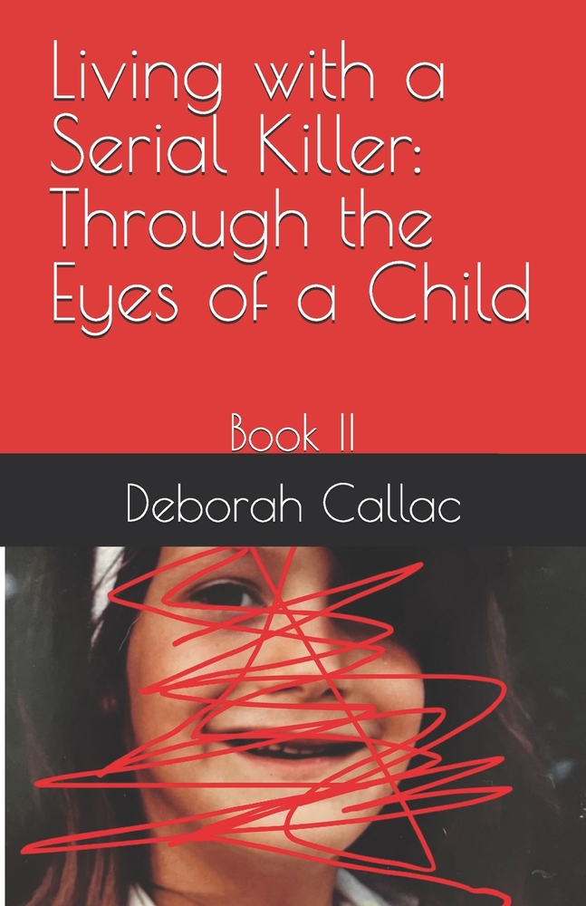 Living with a Serial Killer: Through the Eyes of a Child : Book II cover