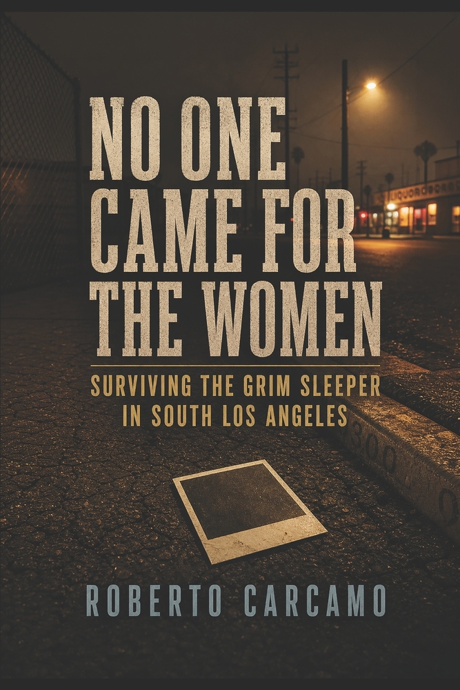 No One Came for the Women: Surviving the Grim Sleeper in South Los Angeles cover