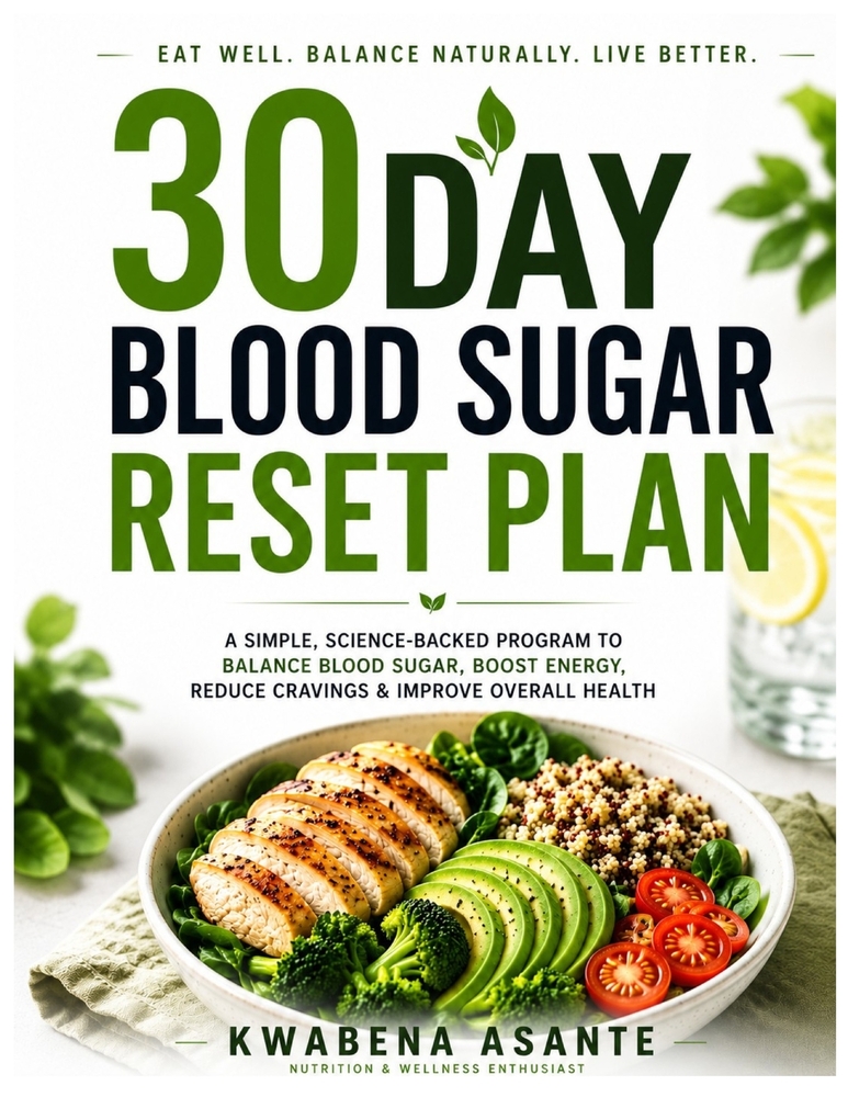 30 Days Blood Sugar Reset Plan: A simple, Science-Backed Program To Balance Blood Sugar, Boost Energy, Reduce Cravings & Improve Overall Health cover