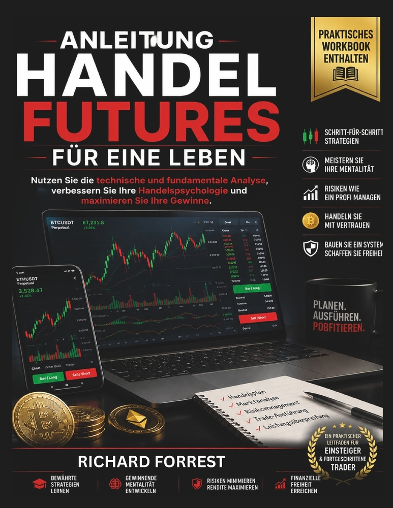 Anleitung HANDEL FUTURES FÜR EINE LEBEN: Nutzen Sie die technische und fundamentale Analyse, verbessern Sie Ihre Handelspsychologie und maximieren Sie cover