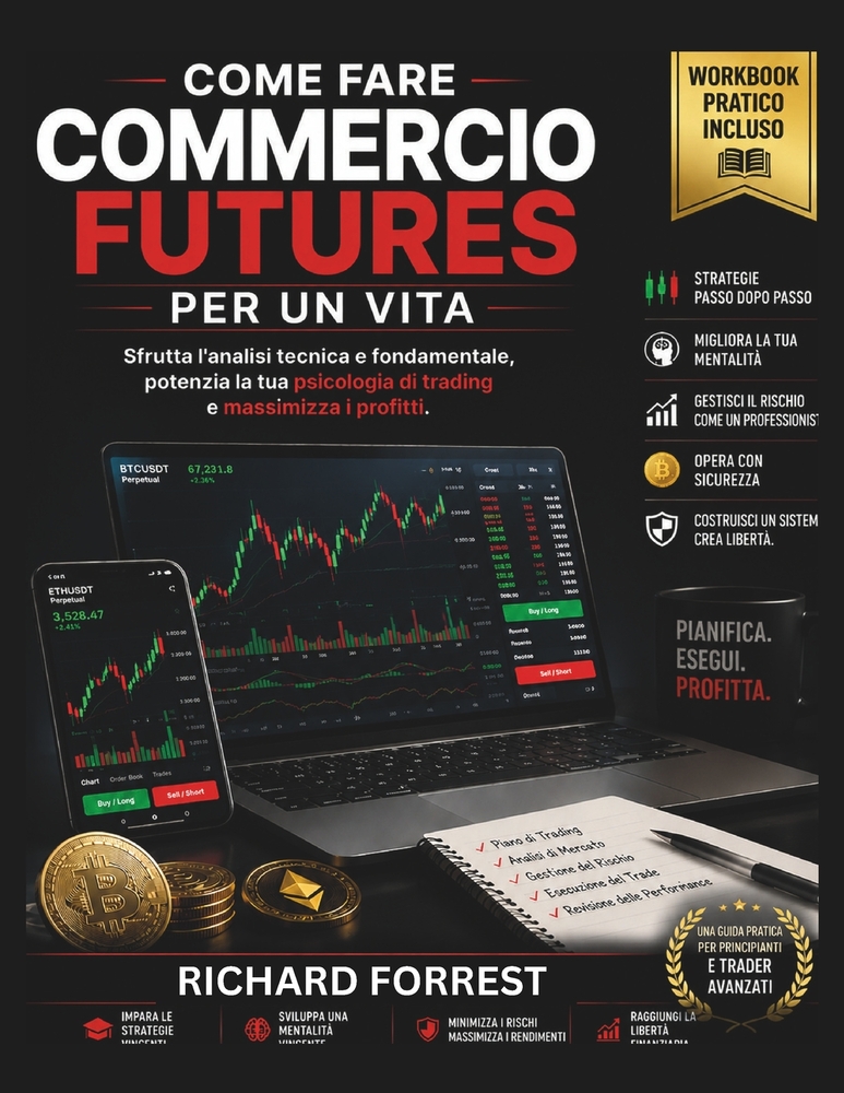 Come fare COMMERCIO FUTURES PER UN VITA: Sfrutta l'analisi tecnica e fondamentale, potenzia la tua psicologia di trading e massimizza i profitti cover