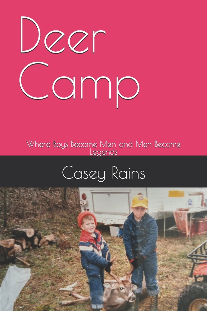 Deer Camp: Where Boys Become Men and Men Become Legends cover