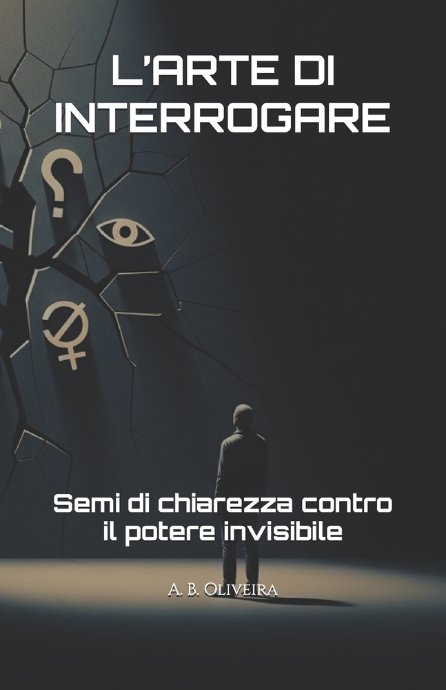L'Arte Di Interrogare: Semi di chiarezza contro il potere invisibile cover