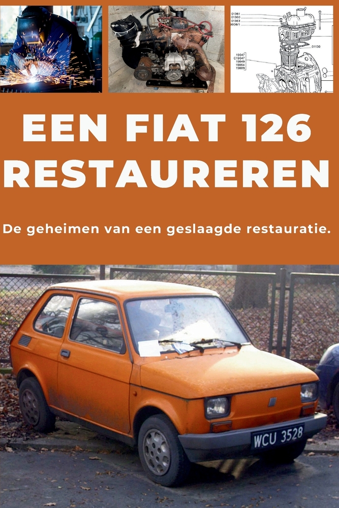 Een Fiat 126 Restaureren: Repareer. Maak betrouwbaar. Onderhoud. Rijd. cover