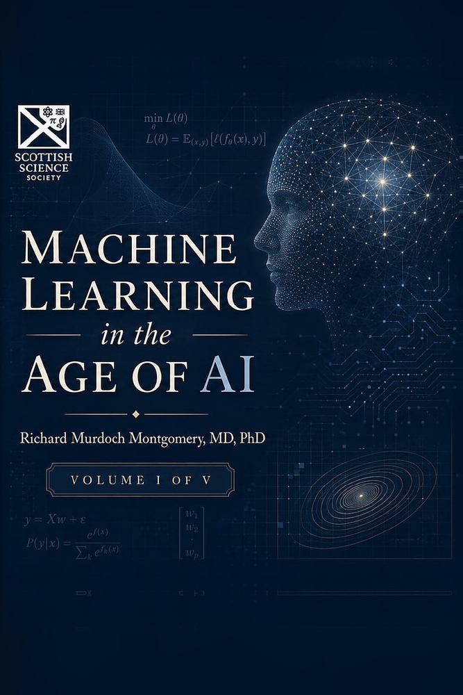 Machine Learning in the Age of Artificial Intelligence Volume I: A Comprehensive Treatise from First Principles to Professional Practice cover
