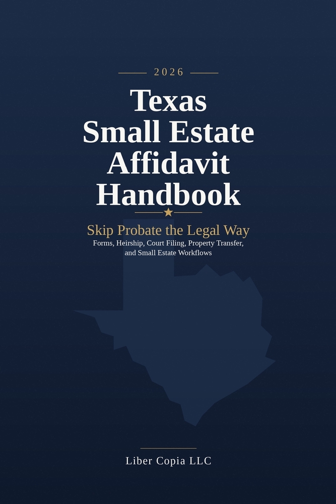 Texas Small Estate Affidavit Handbook: 2026 Edition Forms, Heirship, Court Filing, Property Transfer, and Small Estate Workflows cover