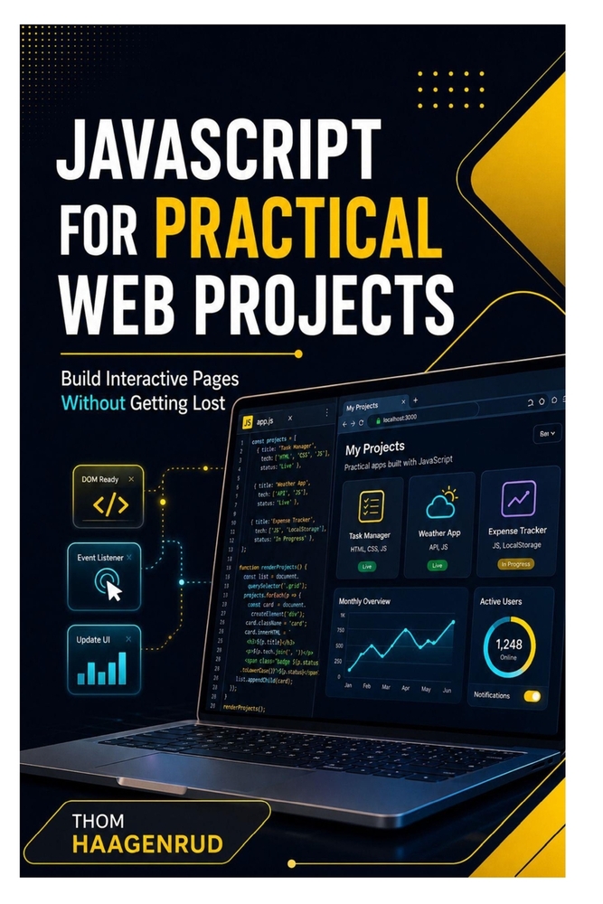 JavaScript for Practical Web Projects: Build Interactive Pages Without Getting Lost cover