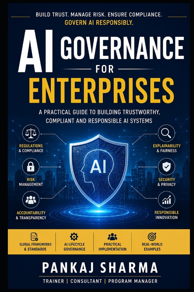 AI Governance for Enterprises: : Designing Trust, Managing Risk, and Ensuring Compliance in Intelligent Systems cover