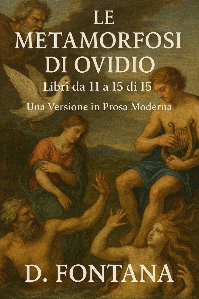 Le Metamorfosi di Ovidio - Libri da 11 a 15 di 15: Una Versione in Prosa Moderna cover