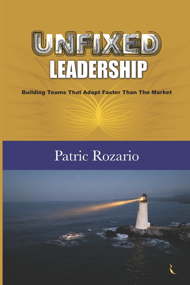 UNFIXED Leadership: Building Teams That Adapt Faster Than The Market cover