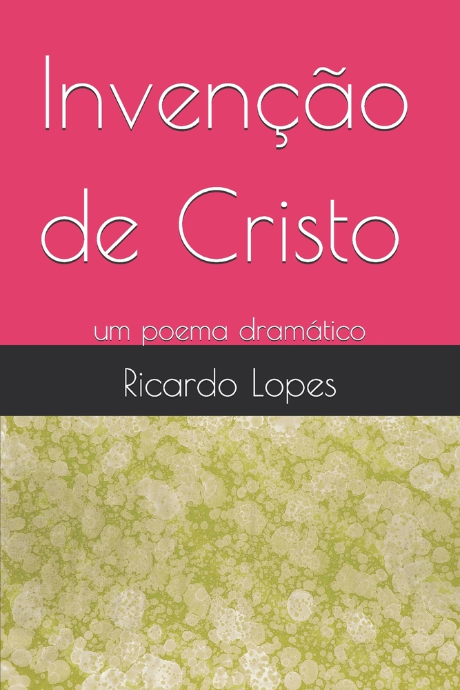 Invenção de Cristo: um poema dramático cover