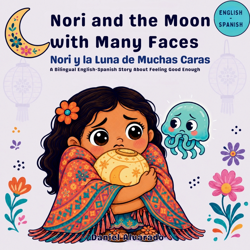 Nori and the Moon with Many Faces - Nori y la Luna de Muchas Caras: A Bilingual English-Spanish Story About Feeling Good Enough cover