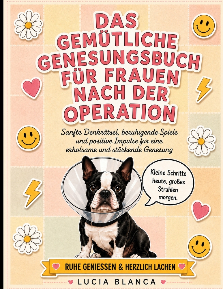 Das gemütliche Genesungsbuch für Frauen nach der Operation: Sanfte Denkspiele, beruhigende Rätsel und positive Impulse für einen erholsamen und schnel cover