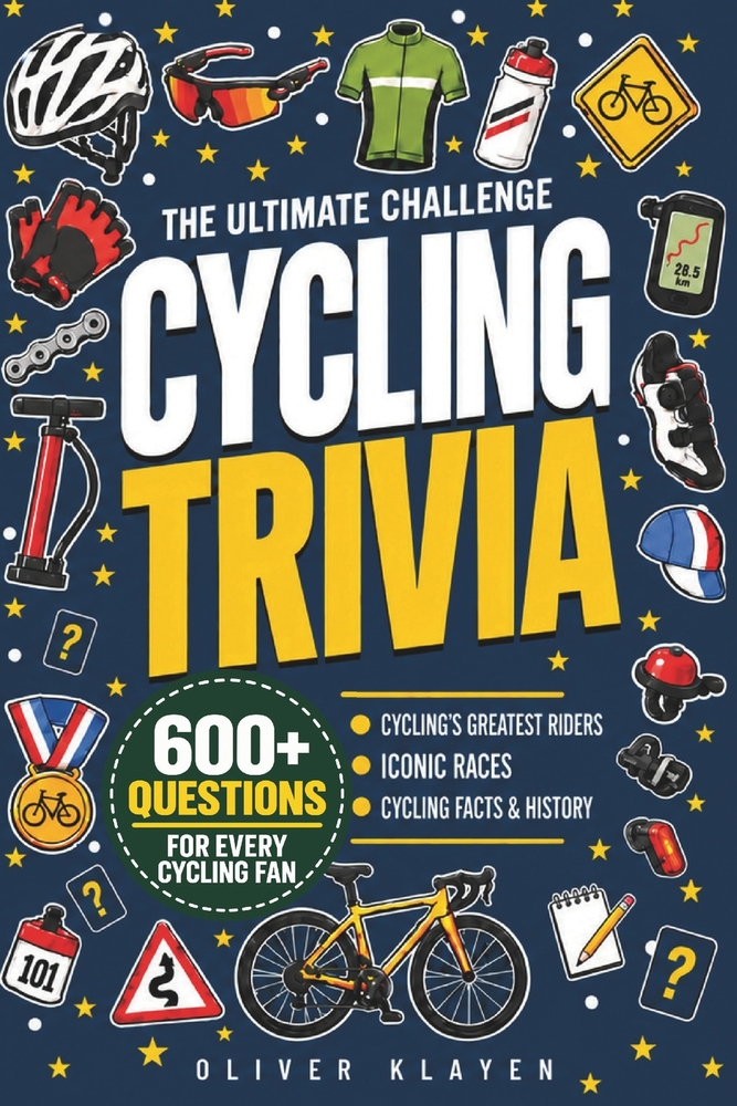 The Ultimate Challenge: Cycling Trivia: 600+ Questions on Legendary Riders, Grand Tours, Historic Races & Cycling's Greatest Moments. A Gift Every Cyc cover