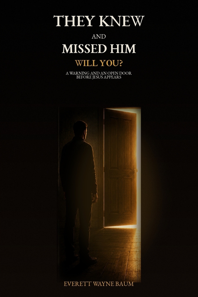 They Knew and Missed Him - Will You?: A Warning and an Open Door Before Jesus Appears cover