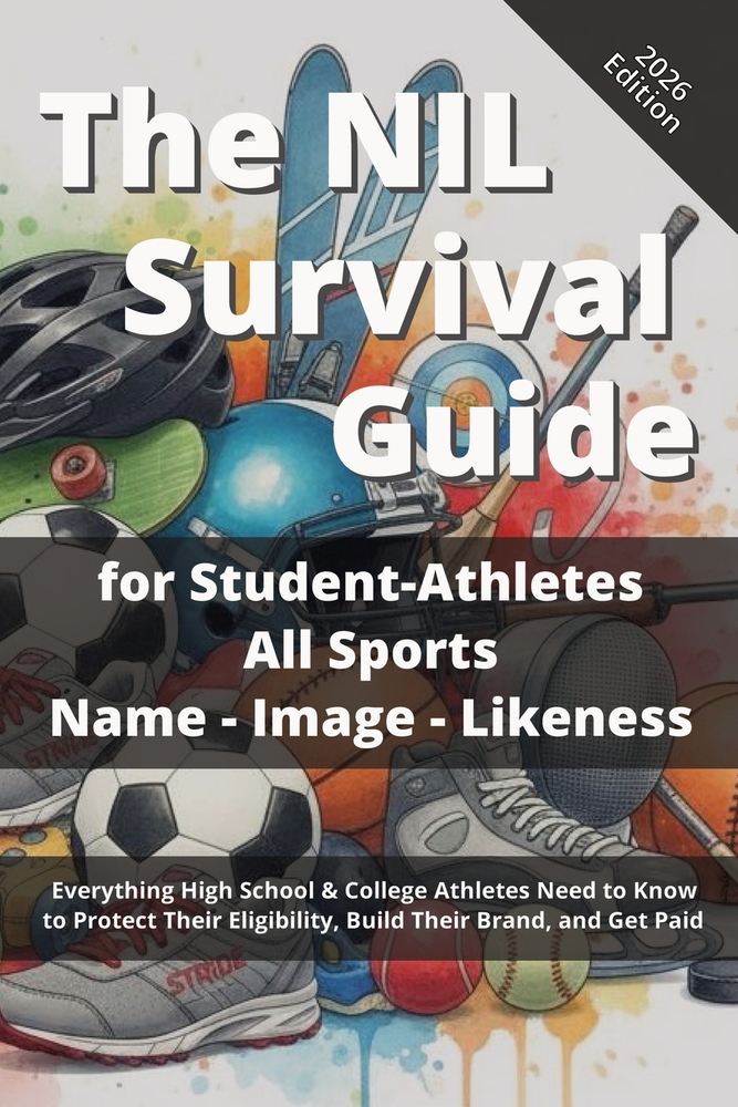 The NIL Survival Guide for Student-Athletes - All Sports: Name - Image - Likeness Brand Building, Endorsement Deals, Revenue Sharing, and Financial Pl cover